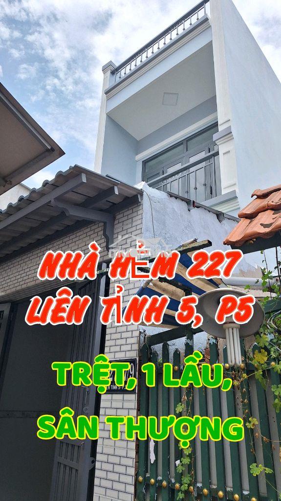 Nhà 3m x 18m, hẻm 227 liên tỉnh 5, p5, q8, 1 trệt, 1 lầu, sân thượng.